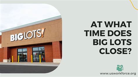 Find local store hours here. . What time does big lots close